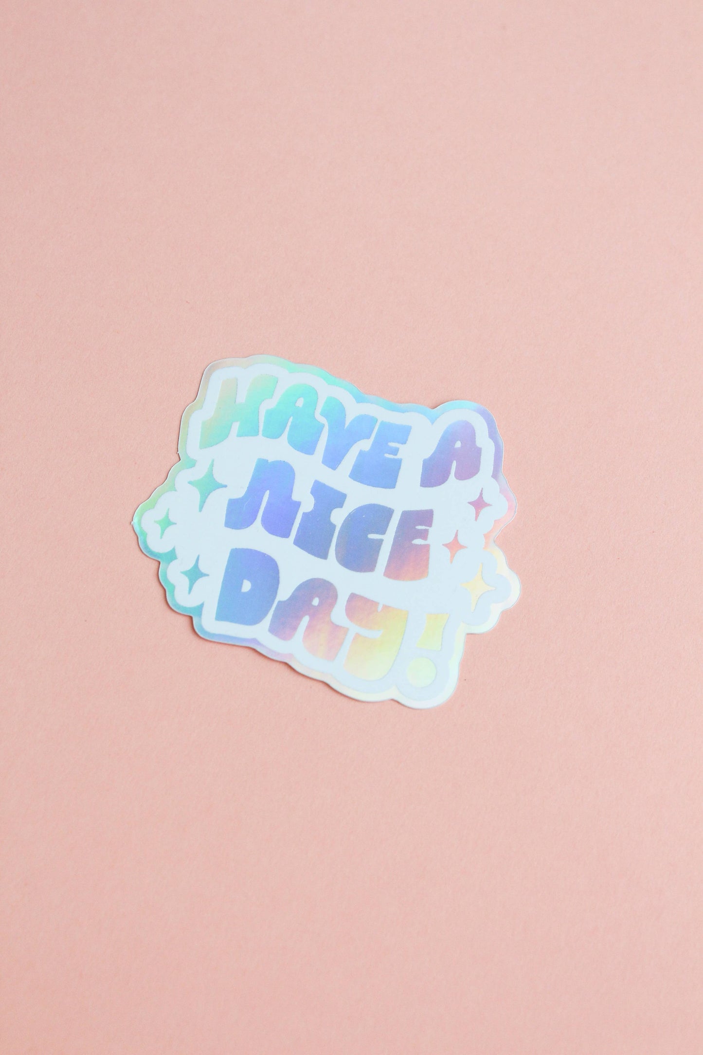 Have A Nice Day Holographic Sticker