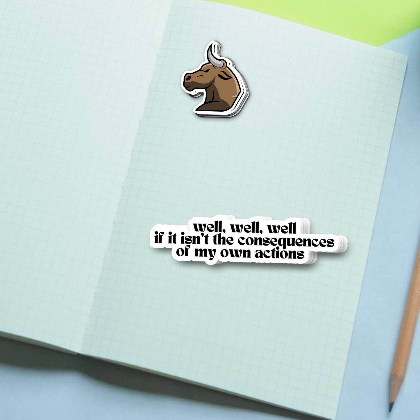 Well, Well, Well If This Isn't The Consequences Of My Own Actions Funny Waterproof Vinyl Sticker for Car, Laptop, Phone, Waterbottle