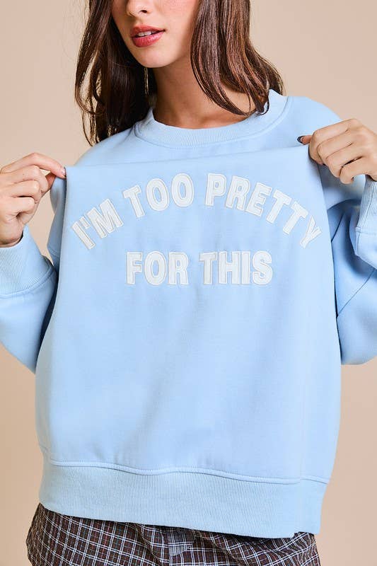 I'm Too Pretty for This