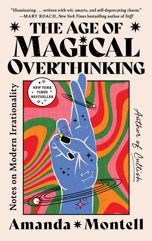 Age of Magical Overthinking by Amanda Montell
