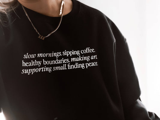 Slow mornings Crewneck
