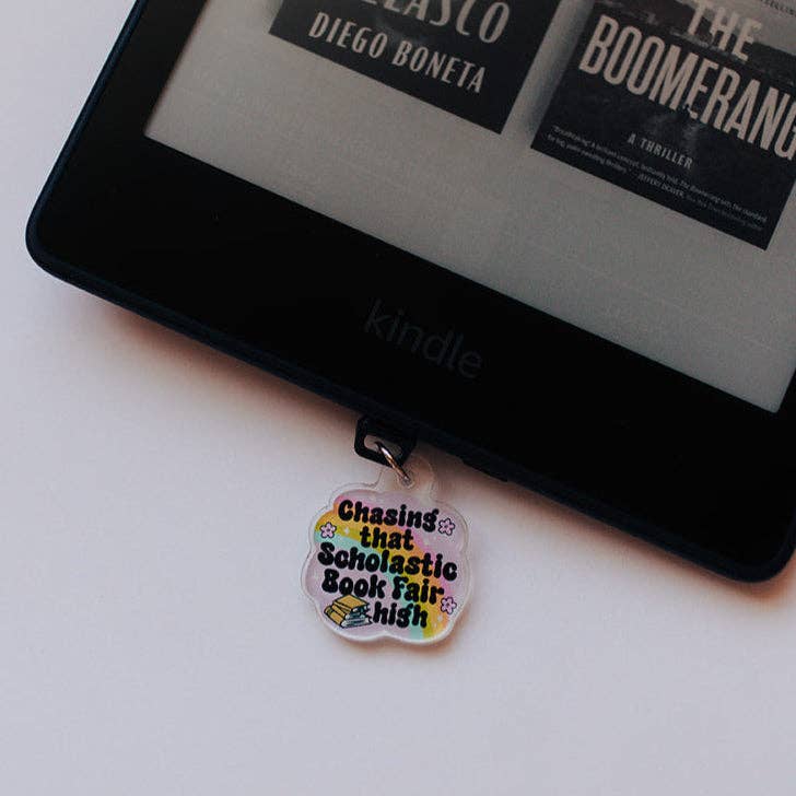 Acrylic Kindle Dust Plug Charm USB-C, Chasing That Scholastic Book fair High