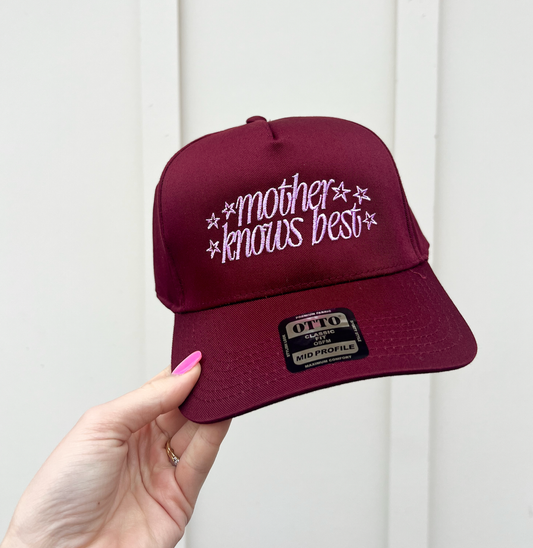 Mother Knows Best- Embroidered Hat
