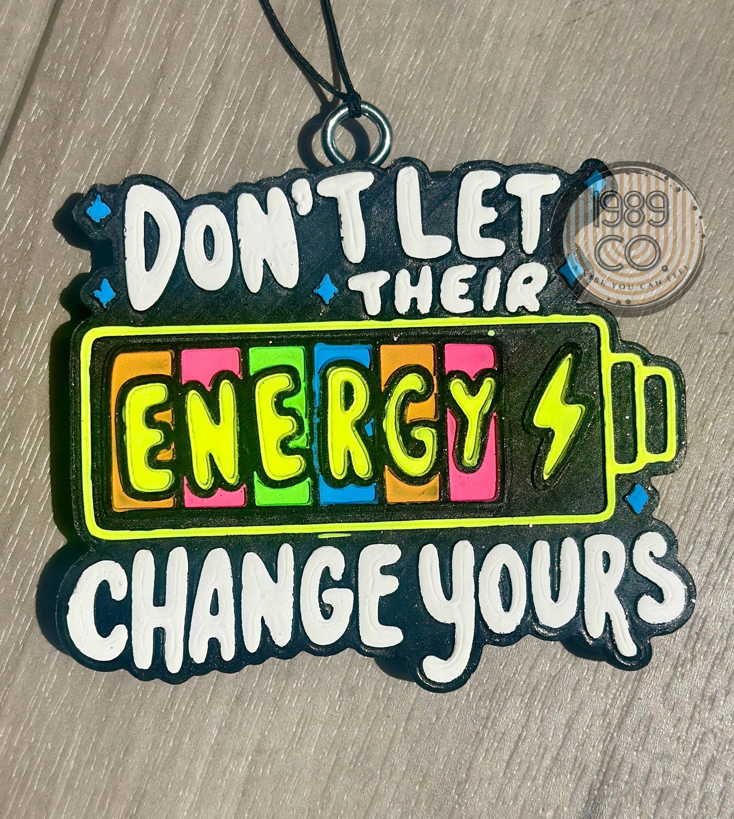 Don't Let Their Energy Change Yours Car Freshie