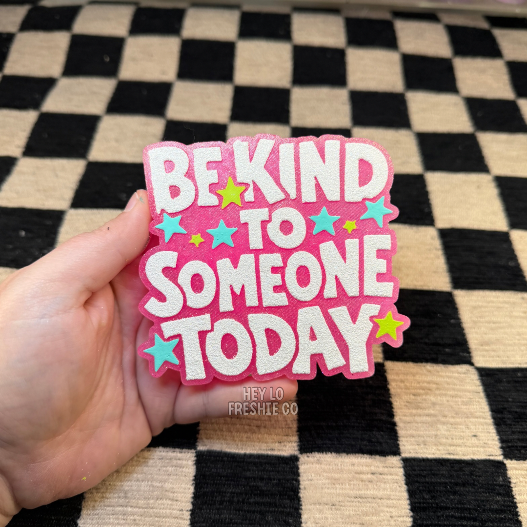 Be Kind to Someone Today | Car Freshie