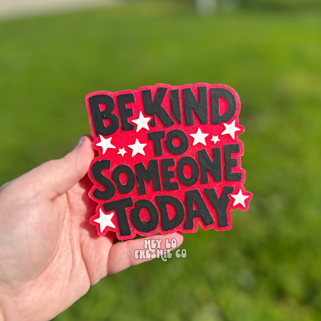 Be Kind to Someone Today | Car Freshie
