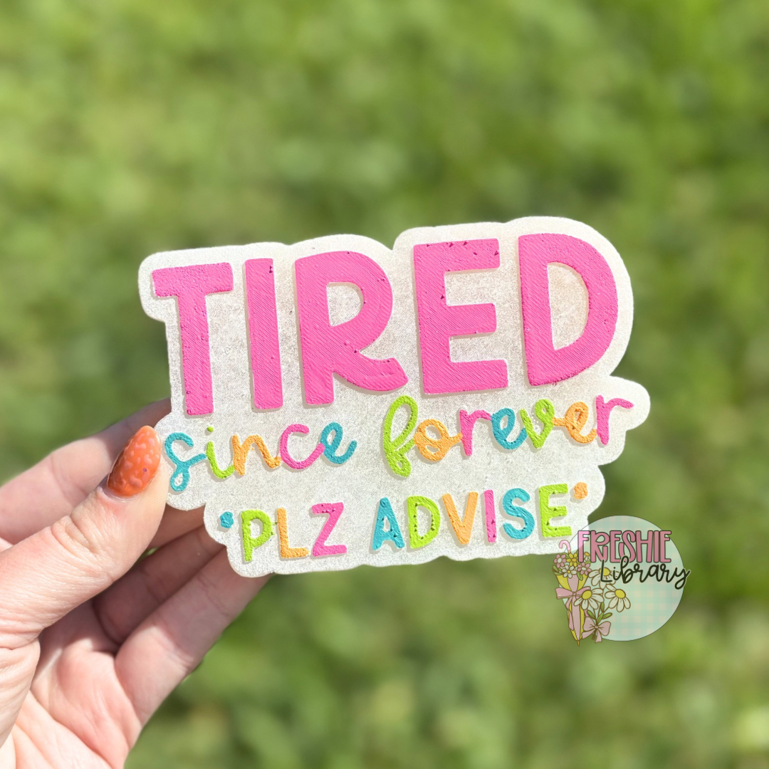Tired Since Forever Car Freshie 