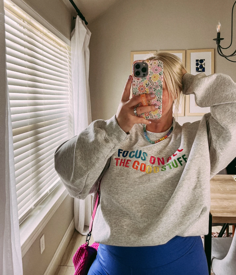 Focus on the good stuff colorful sweatshirt