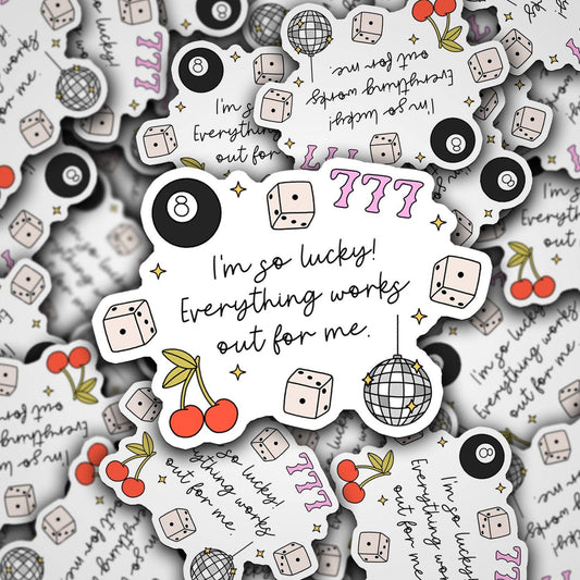 Vinyl Decal I'm So Lucky! Everything works out for me.