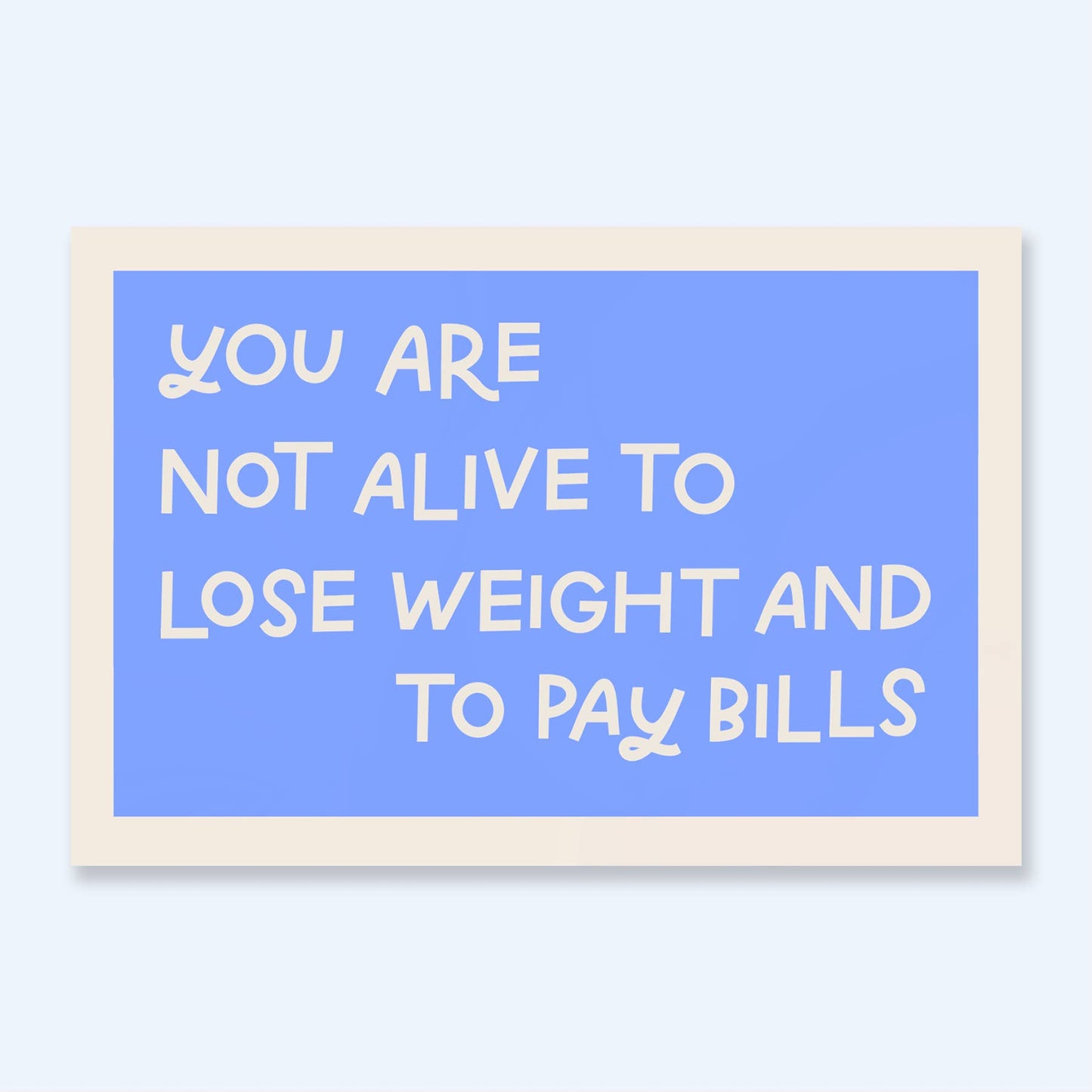 You Are Not Alive To Lose Weight And Pay Bills Vinyl Sticker