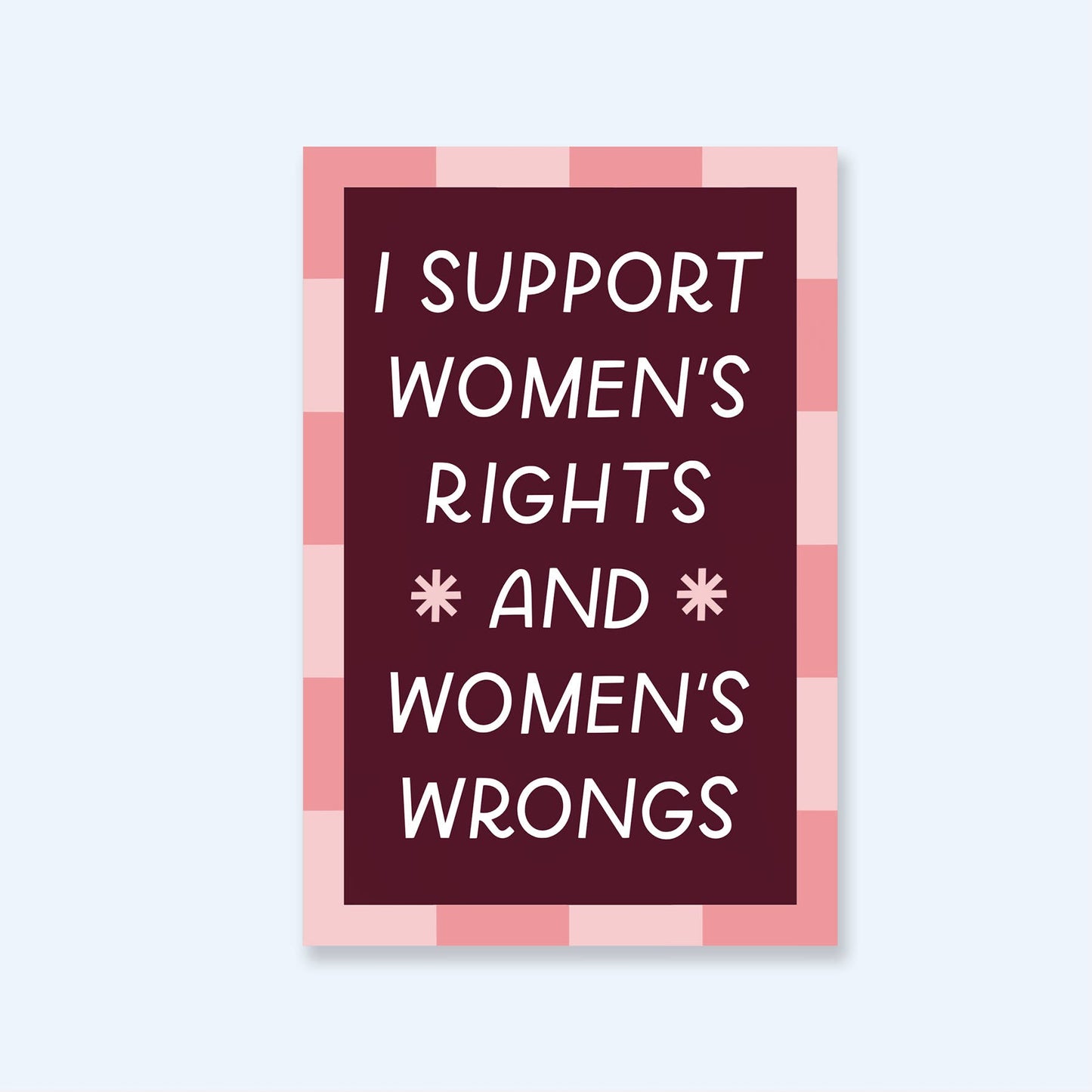 Support Women's Rights And Wrongs Sticker