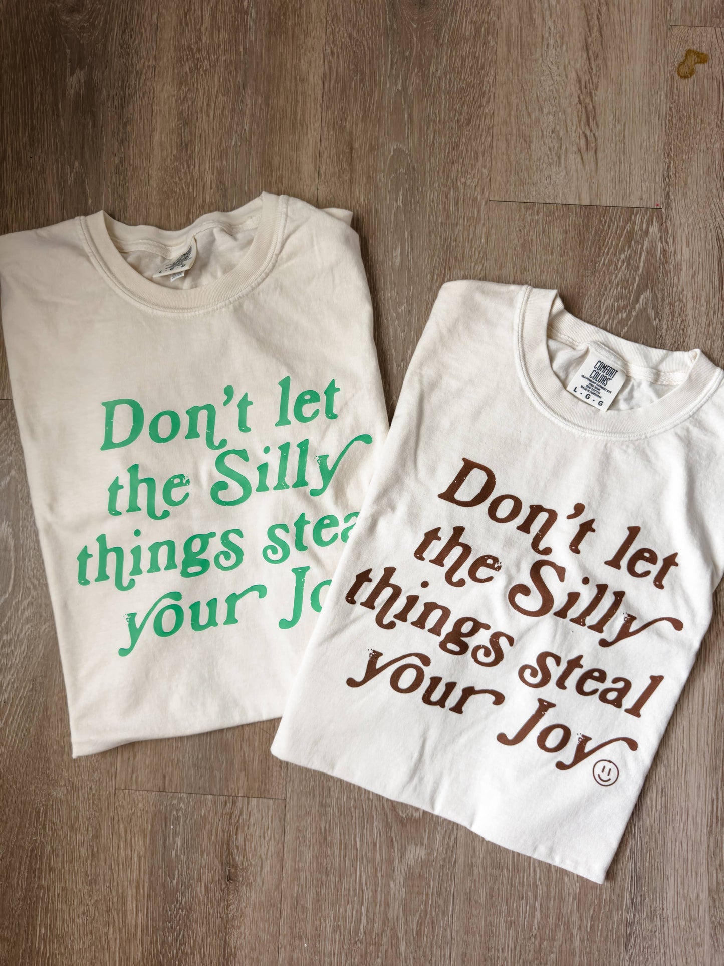 DON'T LET THE SILLY THINGS STEAL YOUR JOY