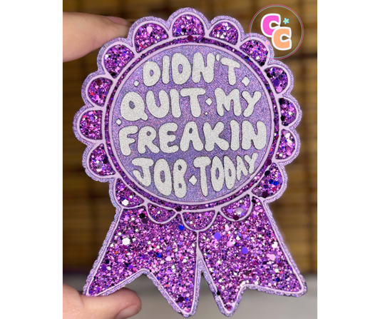 Didn't Quit My Job Award Freshie | Car Air Freshener