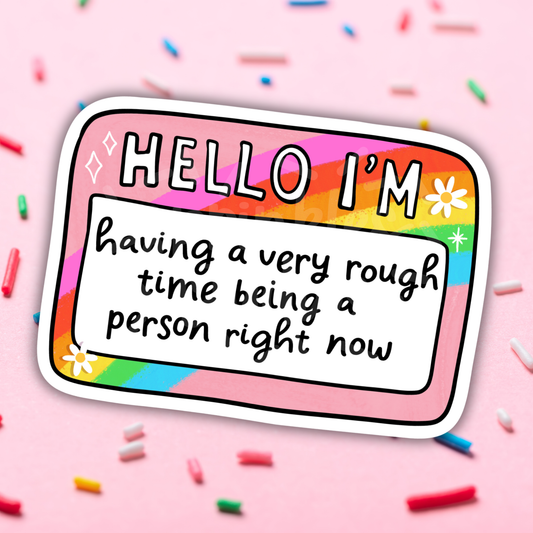 Rough Time Being A Person Vinyl Sticker