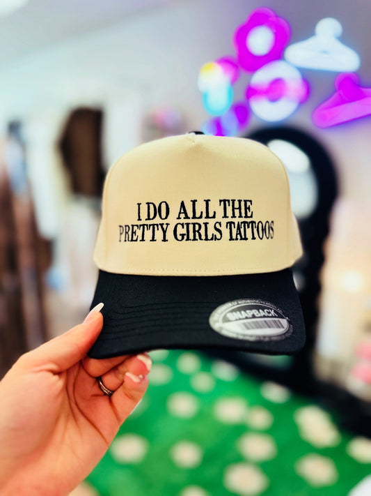 I Do All The Pretty Girls Tattoos-Trucker Hat