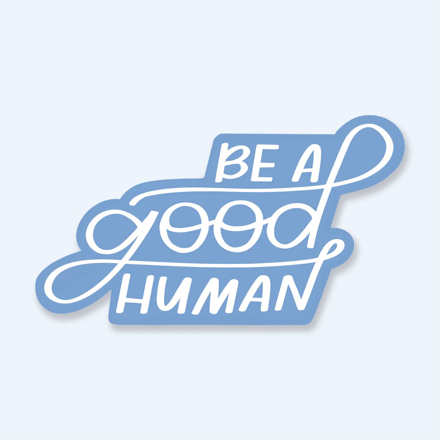 Be A Good Human Sticker | Vinyl Stickers, Positive Quotes