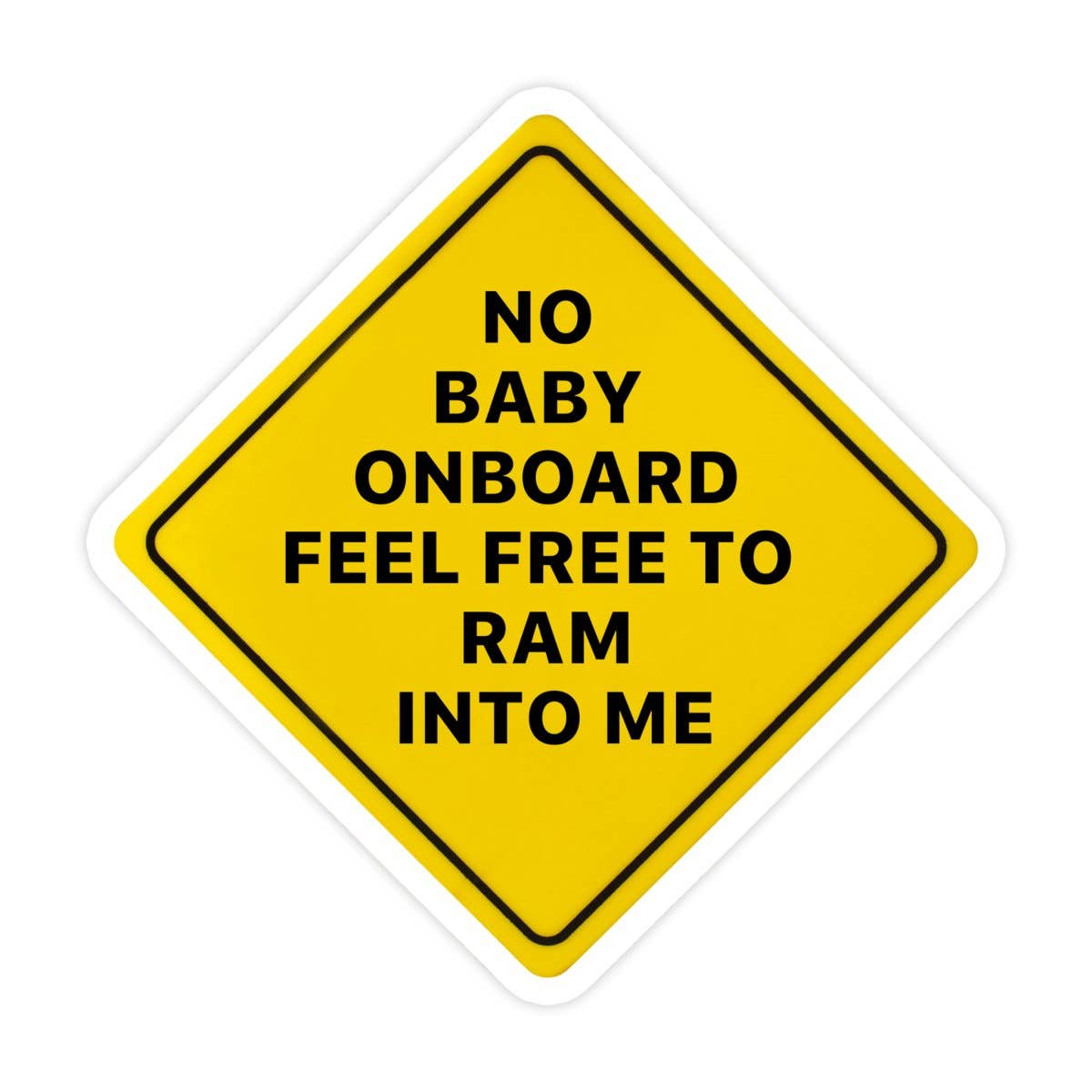 No Baby On Board Feel Free To Ram Into Me Sticker, Caution Sticker, Meme Sticker, Waterproof Vinyl Sticker for Laptop, Car, Hydroflask