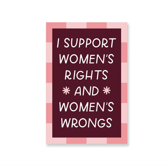 Support Women's Rights And Wrongs Sticker
