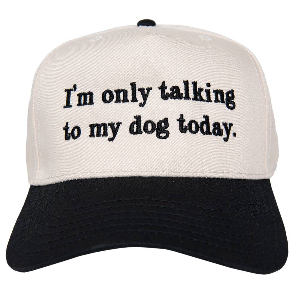 I'm Only Talking To My Dog Today Funny Vintage Hat