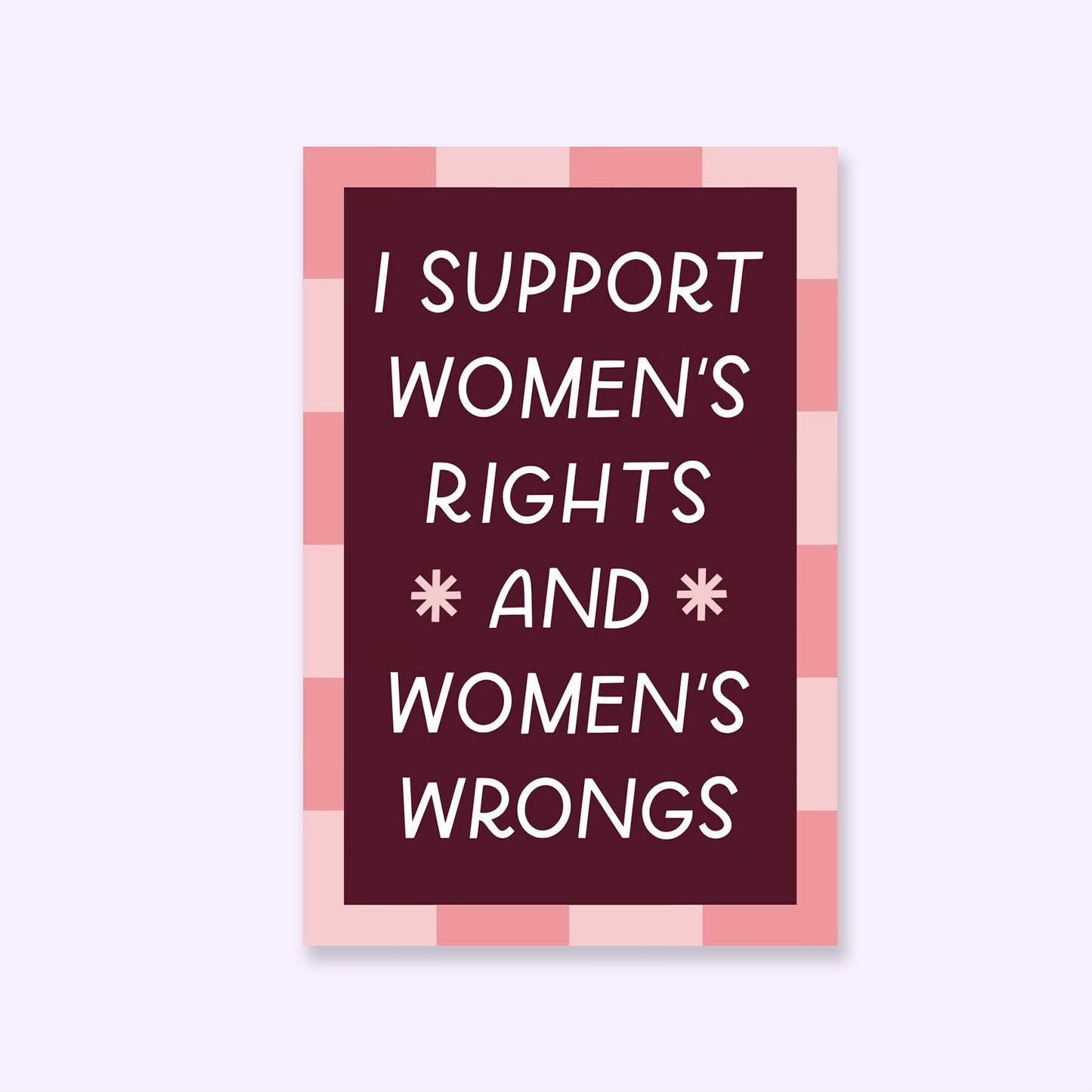 Support Women's Rights And Wrongs Sticker