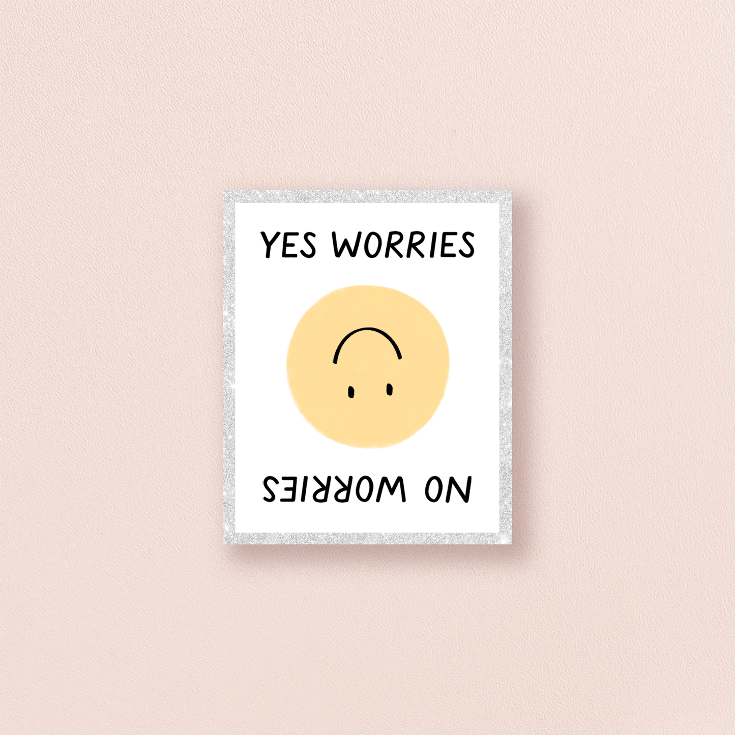 No Worries, Yes Worries — Mental Health Sticker With Glitter