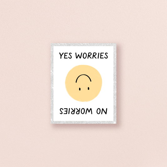 No Worries, Yes Worries — Mental Health Sticker With Glitter
