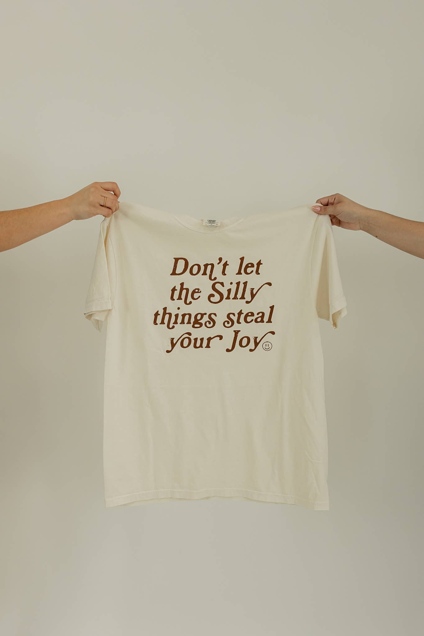 DON'T LET THE SILLY THINGS STEAL YOUR JOY