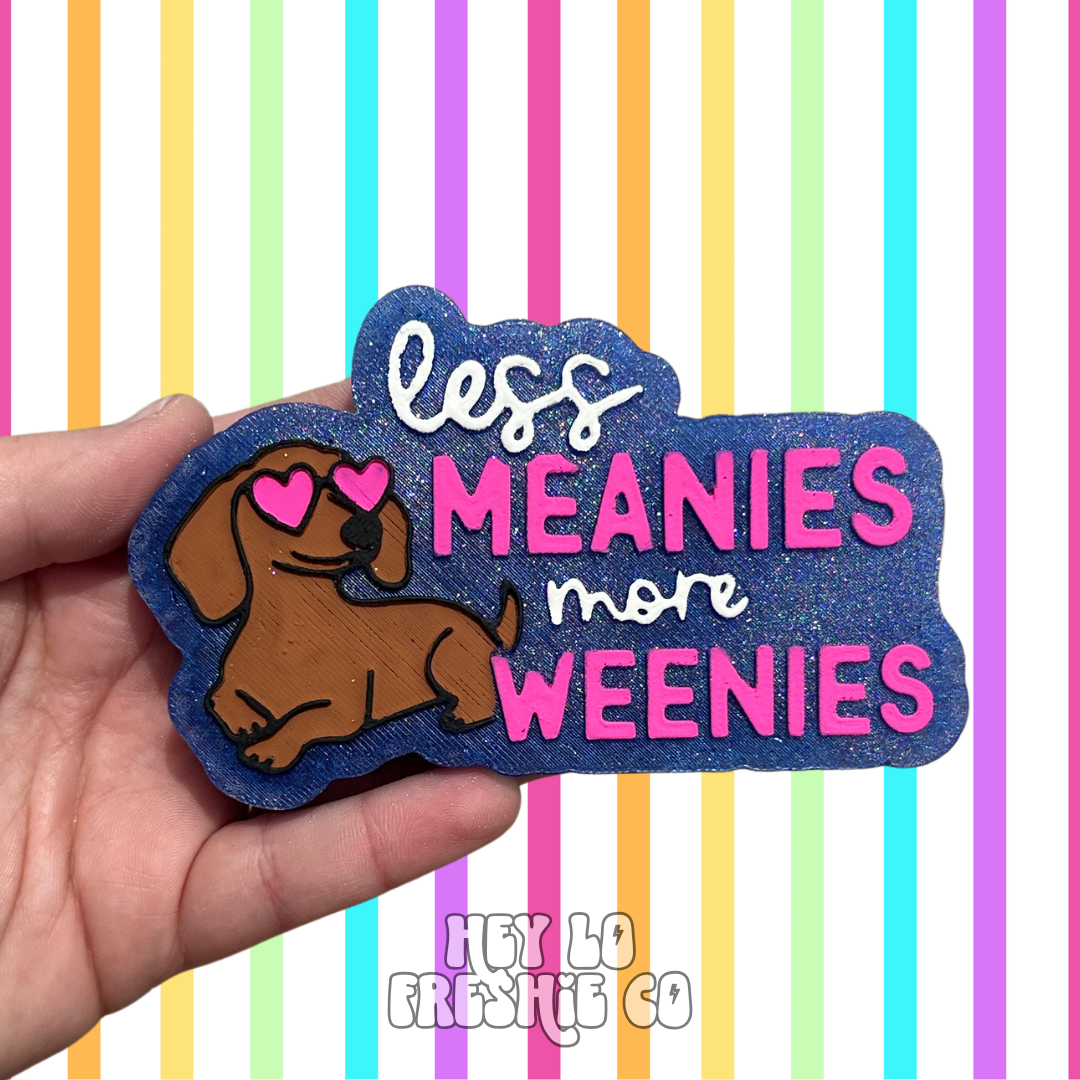 Less Meanies More Weenies | Funny Car Freshie
